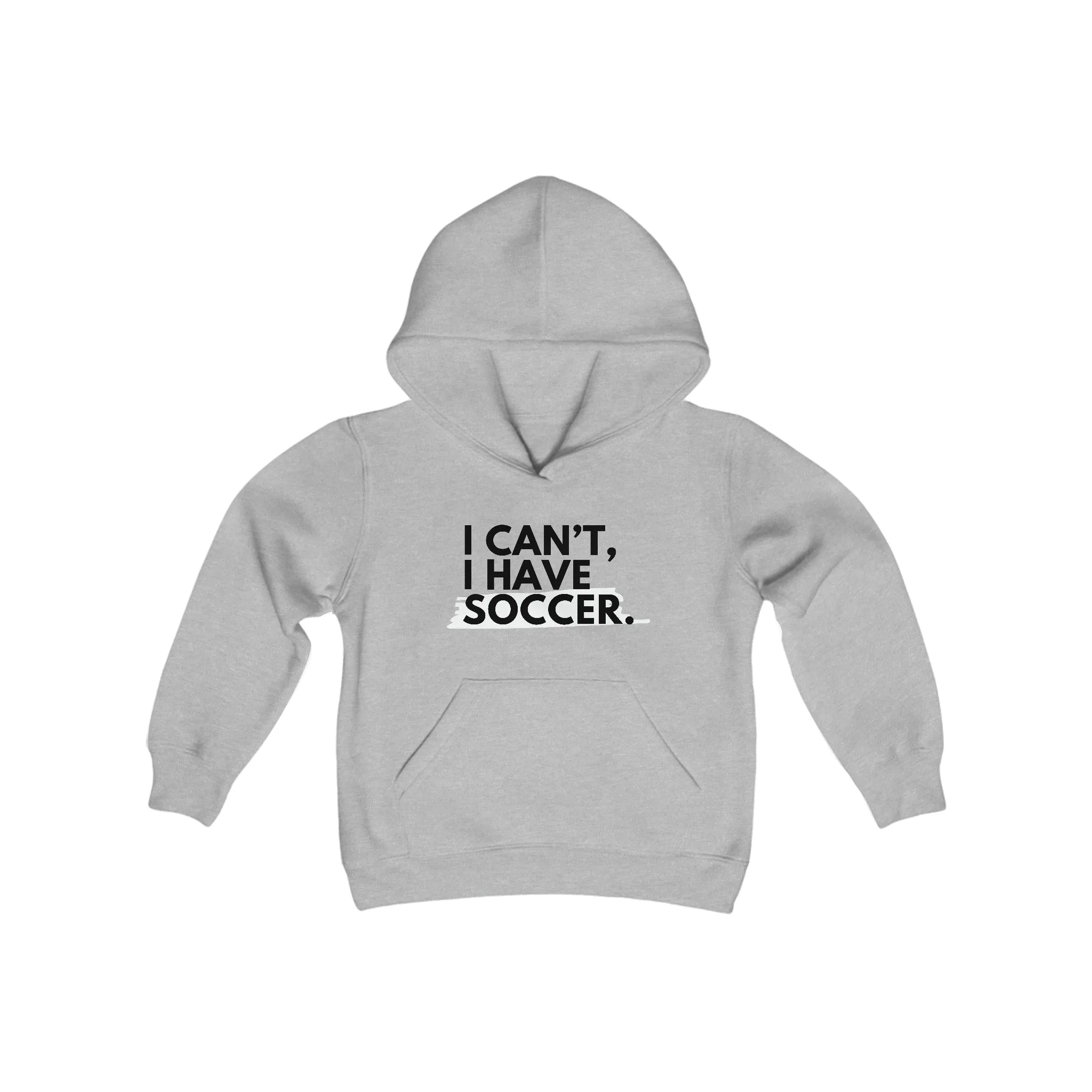 I Can't I Have Soccer Youth Hooded Sweatshirt